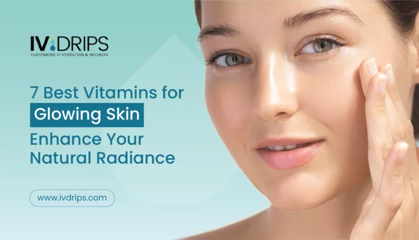 7 Best Vitamins for Glowing Skin_ Enhance Your Natural Radiance
