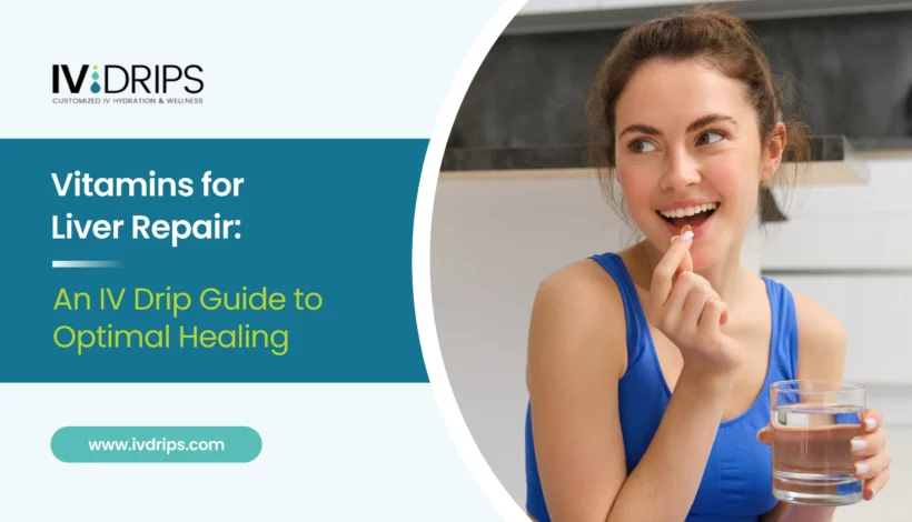 Vitamins for Liver Repair_ An IV Drip Guide to Optimal Healing