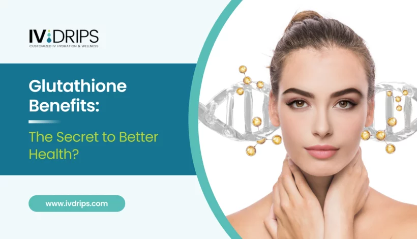 Glutathione Benefits_ The Secret to Better Health_